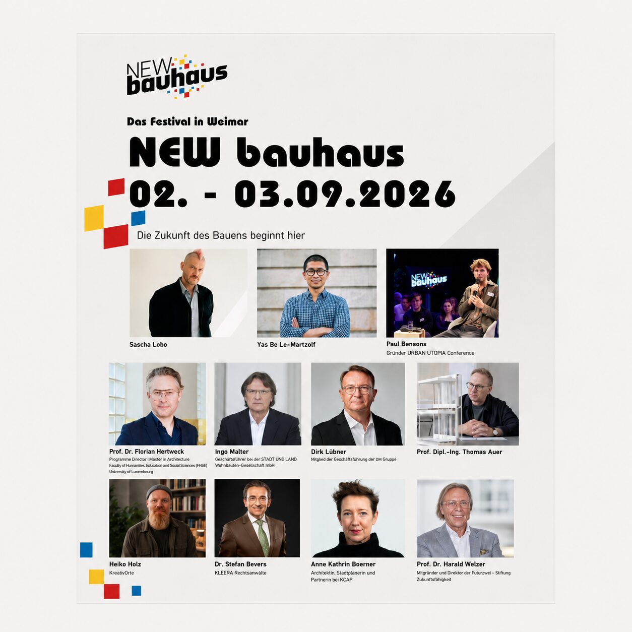 Festivalgrafik zum „NEW bauhaus – Das Festival in Weimar“ am 02.–03.09.2026. Im oberen Bereich stehen das NEW-bauhaus-Logo, der Titel, das Datum und der Claim „Die Zukunft des Bauens beginnt hier“. Darunter sind mehrere Referent:innen als Porträtkacheln mit Namen und Funktionen angeordnet, darunter Sascha Lobo, Yas Be Le-Martzolf, Paul Bensons, Prof. Dr. Florian Hertweck, Ingo Malter, Dirk Lübner, Prof. Dipl.-Ing. Thomas Auer, Heiko Kolz, Dr. Stefan Bevers, Anne Kathrin Boerner und Prof. Dr. Harald Welzer. Die Gestaltung nutzt eine helle Bauhaus-inspirierte Optik mit schwarzen Schriften und farbigen Akzenten in Rot, Blau und Gelb.